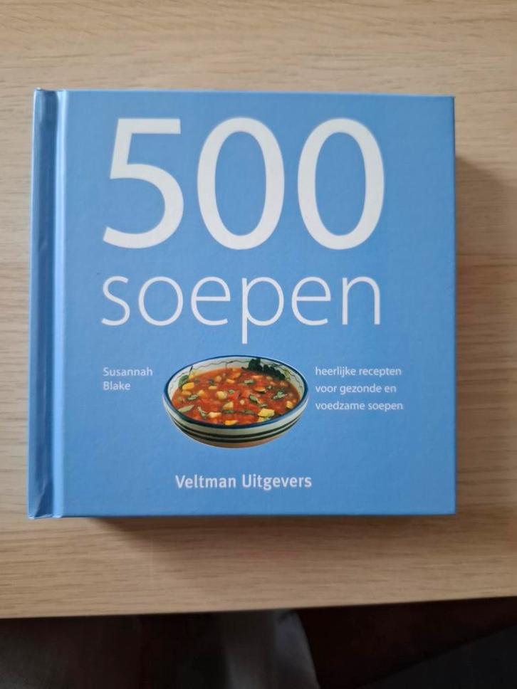 500 Soepen - Heerlijke Recepten, Boeken, Kookboeken, Zo goed als nieuw, Voorgerechten en Soepen, Europa, Gezond koken, Vegetarisch
