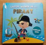 Later word ik... Piraat! Aanraakboek, Ophalen, Gelezen, Uitklap-, Voel- of Ontdekboek, 1 tot 2 jaar