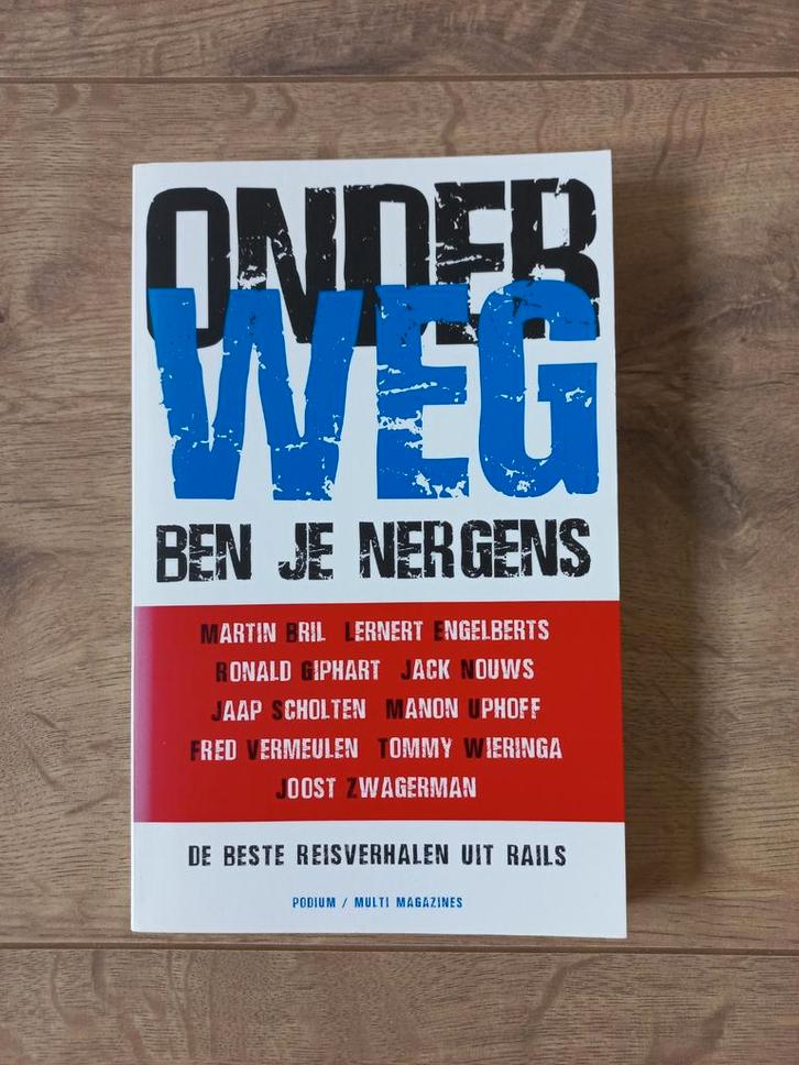 Onderweg ben je nergens - Reisverhalen uit Rails, Boeken, Reisverhalen, Gelezen, Europa, Ophalen of Verzenden