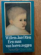 Willem Jan Otten - Een man van horen zeggen, Ophalen of Verzenden, Gelezen, Nederland