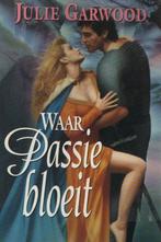 Waar passie bloeit, Boeken, Gelezen, Julie Garwood, Ophalen of Verzenden, Nederland