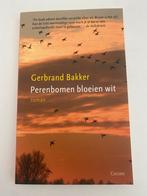 Perenbomen bloeien wit - Gerbrand Bakker, Ophalen of Verzenden, Zo goed als nieuw, Nederland