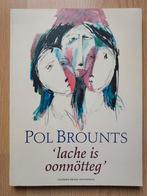 Lache is oonnötteg - Pol Brounts, Ophalen of Verzenden, Zo goed als nieuw