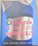 Boek 6 minuten de complete work-out, Ophalen, Nieuw, Fitness