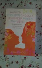 Waarom Vrouwen Chocola Lekkerder Vinden Dan Seks, Ophalen of Verzenden, Zo goed als nieuw, Sociale psychologie, Jena Pincott