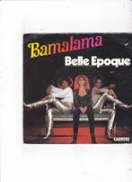 Single Belle Epoque - Bamalama, Ophalen of Verzenden, Gebruikt