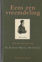 Andrew A.Bonar - Eens een vreemdeling - LEVEN R.M.McCHEYNE, Boeken, Ophalen of Verzenden, Gelezen