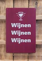 Wijnen Wijnen Wijnen reclamebord van metaal wandbord deco, Info@deconoord.nl, Deco Noord, Nieuw, Ophalen of Verzenden
