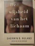 De wijsheid van het lichaam - Sherwin B. Nuland, Boeken, Ophalen of Verzenden, Zo goed als nieuw