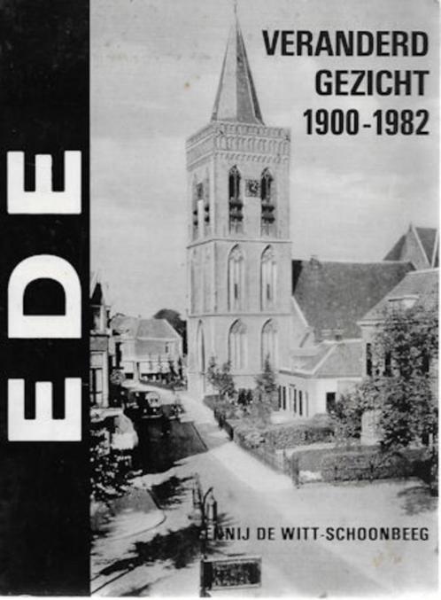 Fennij de Witt-Schoonbeeg: EDE Veranderd Gezicht, 1900-1982, Boeken, Geschiedenis | Stad en Regio, Gelezen, 20e eeuw of later