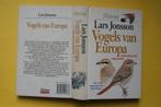 Lars Jonsson, VOGELS VAN EUROPA met 2700 afbeeldingen, Boeken, Ophalen of Verzenden, Zo goed als nieuw, Vogels