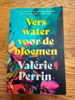 Valerie Perrin  Vers water voor de bloemen, Ophalen of Verzenden, Zo goed als nieuw