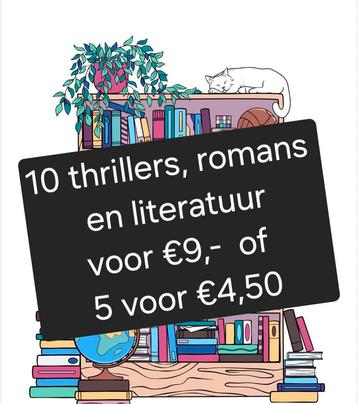 10 thrillers , romans , literatuur voor €9,- of 5 voor €4,50 beschikbaar voor biedingen