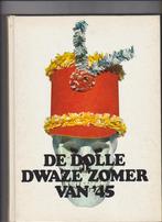 De dolle dwaze zomer van 45, Bevrijding, Foto's bevrijding, Boeken, Oorlog en Militair, Ophalen of Verzenden, Tweede Wereldoorlog