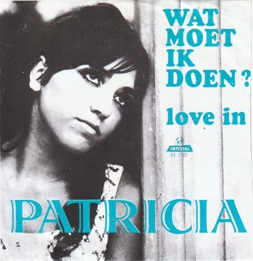 Patricia - Wat moet ik doen -  - Love in - Nr 110, Cd's en Dvd's, Vinyl | Nederlandstalig, Gebruikt, Levenslied of Smartlap, Overige formaten