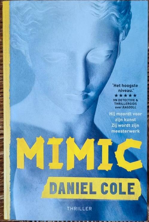 Mimic - Daniel Cole - auteur van Ragdoll - IZGST, Boeken, Thrillers, Zo goed als nieuw, Europa overig, Ophalen of Verzenden