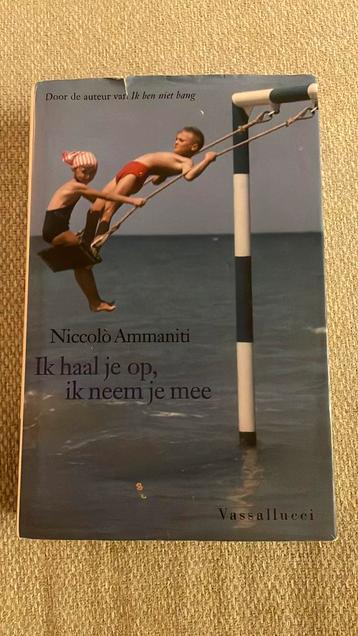 N. Ammaniti - Ik haal je op, ik neem je mee beschikbaar voor biedingen