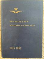 Een halve eeuw Militaire Luchtvaart. 1913-1963, Ophalen of Verzenden, Zo goed als nieuw, Luchtmacht
