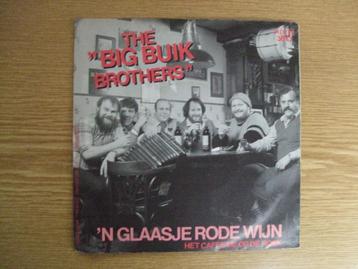 THE "BIG BUIK" BROTHERS   'N GLAASJE RODE WIJN / HET CAFE beschikbaar voor biedingen