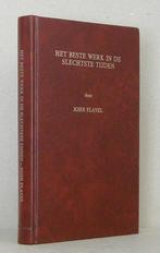 John Flavel: Het beste werk in de slechtste tijden., Boeken, Godsdienst en Theologie, Gelezen, Christendom | Protestants, Ophalen of Verzenden