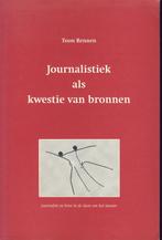 Journalistiek als kwestie van bronnen; T. Rennen; 2000, Verzenden, Zo goed als nieuw