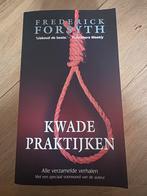 Kwade Praktijken - Frederick Forsyth, Boeken, Ophalen of Verzenden, Zo goed als nieuw