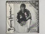 Benny Neyman - Waarom Fluister ik je Naam Nog, Gebruikt, 7 inch, Single, Ophalen of Verzenden