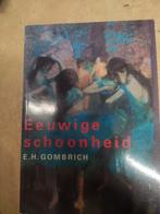 Eeuwige schoonheid van E. H. Gombrich, Ophalen of Verzenden, Zo goed als nieuw