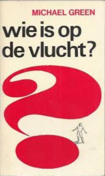 Wie is er op de vlucht? / Michael Green. beschikbaar voor biedingen