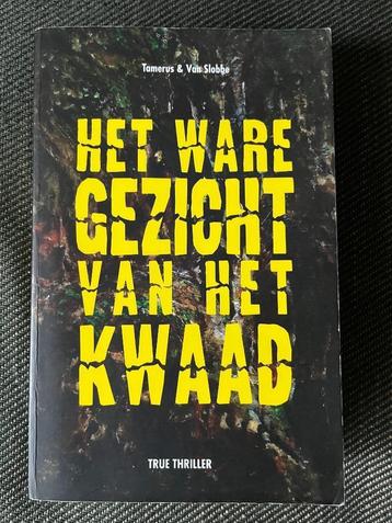 Tamerus & Van Slobbe - Het ware gezicht van het kwaad. beschikbaar voor biedingen