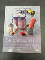 De Ijsmachine - Zelf Sorbet en Roomijs Maken, Boeken, Ophalen of Verzenden, Zo goed als nieuw, Europa, Taart, Gebak en Desserts