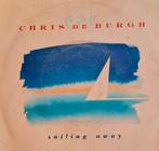 CHRIS DE BURGH  - SAILING AWAY, Cd's en Dvd's, Vinyl Singles, Ophalen of Verzenden, Gebruikt