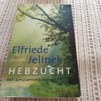 E. Jelinek - Hebzucht, Ophalen of Verzenden, Zo goed als nieuw, Nederland, E. Jelinek