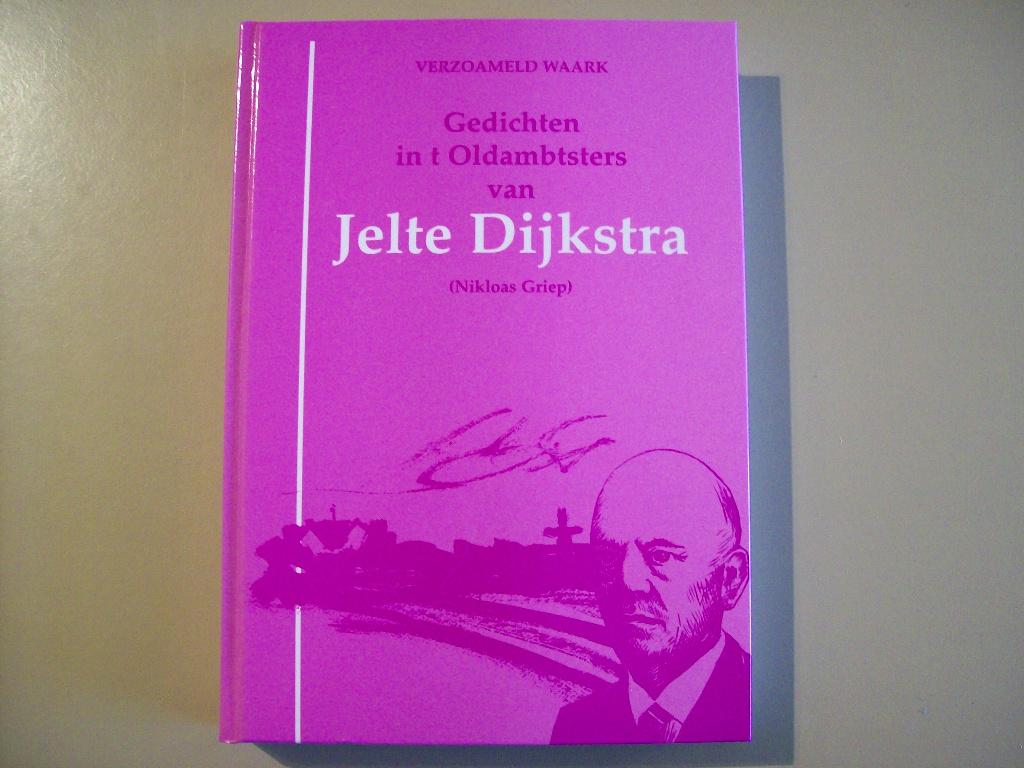 Nikloas Griep (Jelte Dijkstra): Verzoameld Waark: Oldambtste, Jelte Dijkstra (Nikloas Griep), Nieuw, Ophalen of Verzenden, Groningen