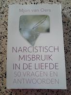 Narcistisch Misbruik in de Liefde - Mjon van Oers VASTE PRIJ, Boeken, Psychologie, Ophalen of Verzenden, Zo goed als nieuw, Klinische psychologie