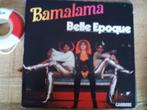 belle epoque - bamalama  12mrt, 7 inch, Single, Ophalen of Verzenden, Zo goed als nieuw
