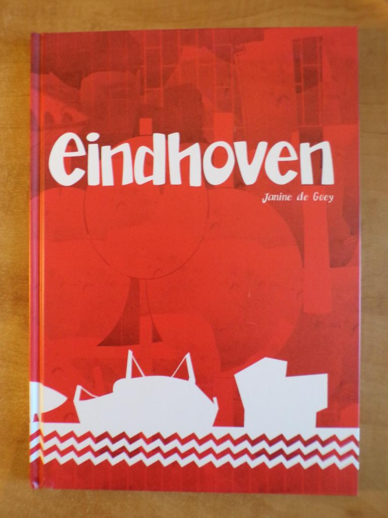 kinderboek illustraties over Eindhoven Janine de Goey (2016), Janine de Goey, Ophalen of Verzenden, 20e eeuw of later, Gelezen