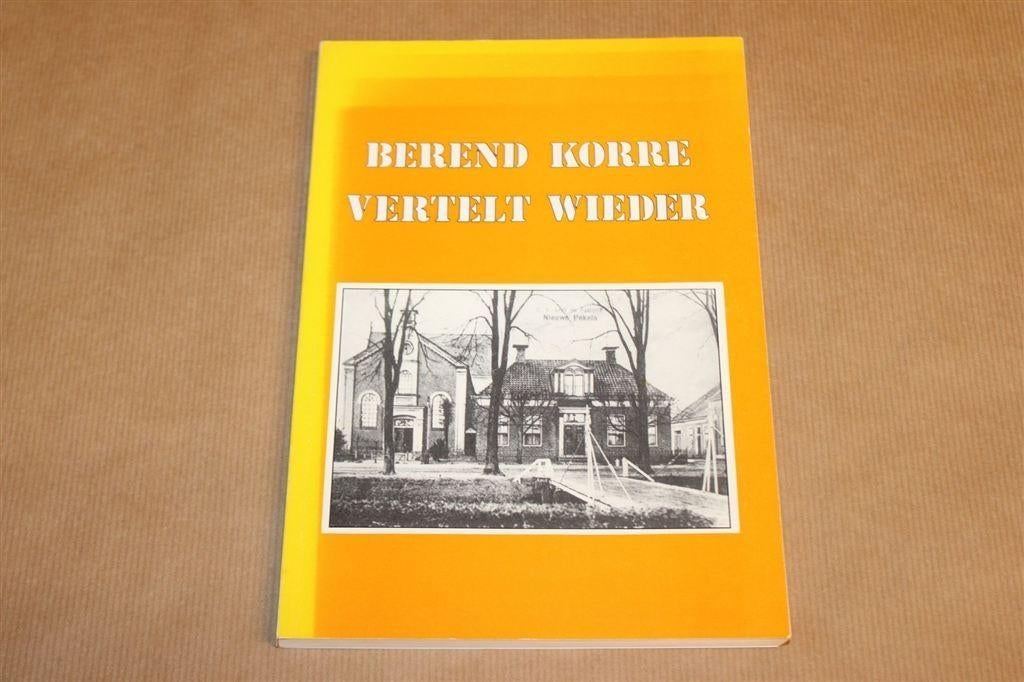Berend Korre Vertelt Wieder — Groninger Verhalen, Boeken, Geschiedenis | Stad en Regio, Ophalen of Verzenden, Gelezen