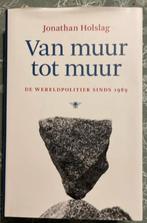 Van muur tot muur Jonathan Holslag 9789403138114, Boeken, Ophalen of Verzenden, 20e eeuw of later, Gelezen