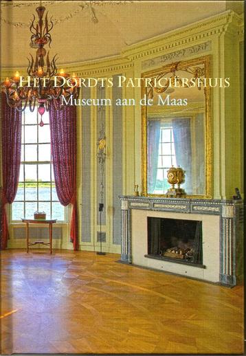 HET DORDTS PATRICIERSHUIS; MUSEUM AAN DE MAAS