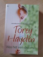 WAS HET EEN DROOM? door Torey Hayden, Boeken, Ophalen of Verzenden, Zo goed als nieuw