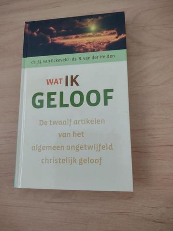 Wat ik geloof- ds JJ van Eckeveld/ds B van der Heiden beschikbaar voor biedingen