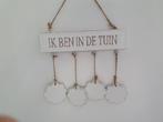 Tekst hanger, ik ben in de tuin, *, *, Nieuw, Ophalen of Verzenden