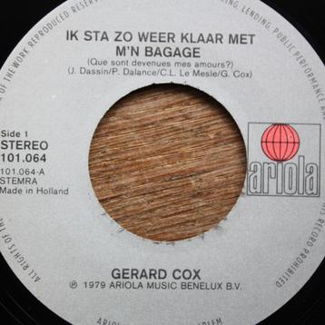 Gerard Cox  ---   Ik sta zo weer klaar met m,n bagage beschikbaar voor biedingen