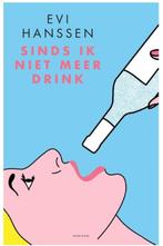 Sinds ik niet meer drink - Evi Hanssen, Ophalen of Verzenden, Nieuw