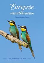 Europese natuurbelevenissen - Chiel Jacobusse GRATIS BEZORGD, Boeken, Natuur, Nieuw, Vogels, Verzenden