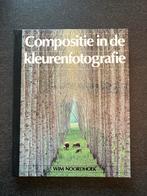 Compositie in de kleurenfotografie - Wim Noordhoek, Ophalen of Verzenden, Gelezen, Fotografie algemeen