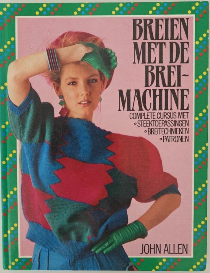 John Allen: Breien met de Breimachine., Hobby en Vrije tijd, Breien en Haken, Zo goed als nieuw, Breien, Patroon of Boek, Ophalen of Verzenden