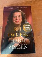 Bij Twijfel Hard Zingen - Francis van Broekhuizen, Ophalen of Verzenden, Zo goed als nieuw, Overige