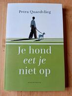 Je hond eet je niet op (Petra Quaedvlieg), Honden, Ophalen of Verzenden, Zo goed als nieuw, Petra Quaedvlieg